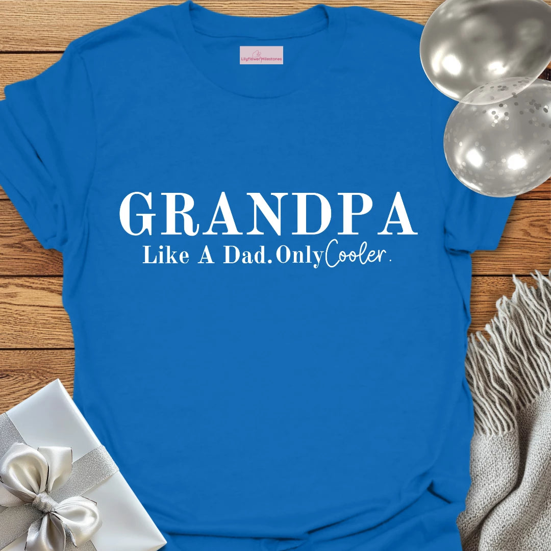 Grandpa, Like a Dad. Only Cooler - Father's Day T-Shirt