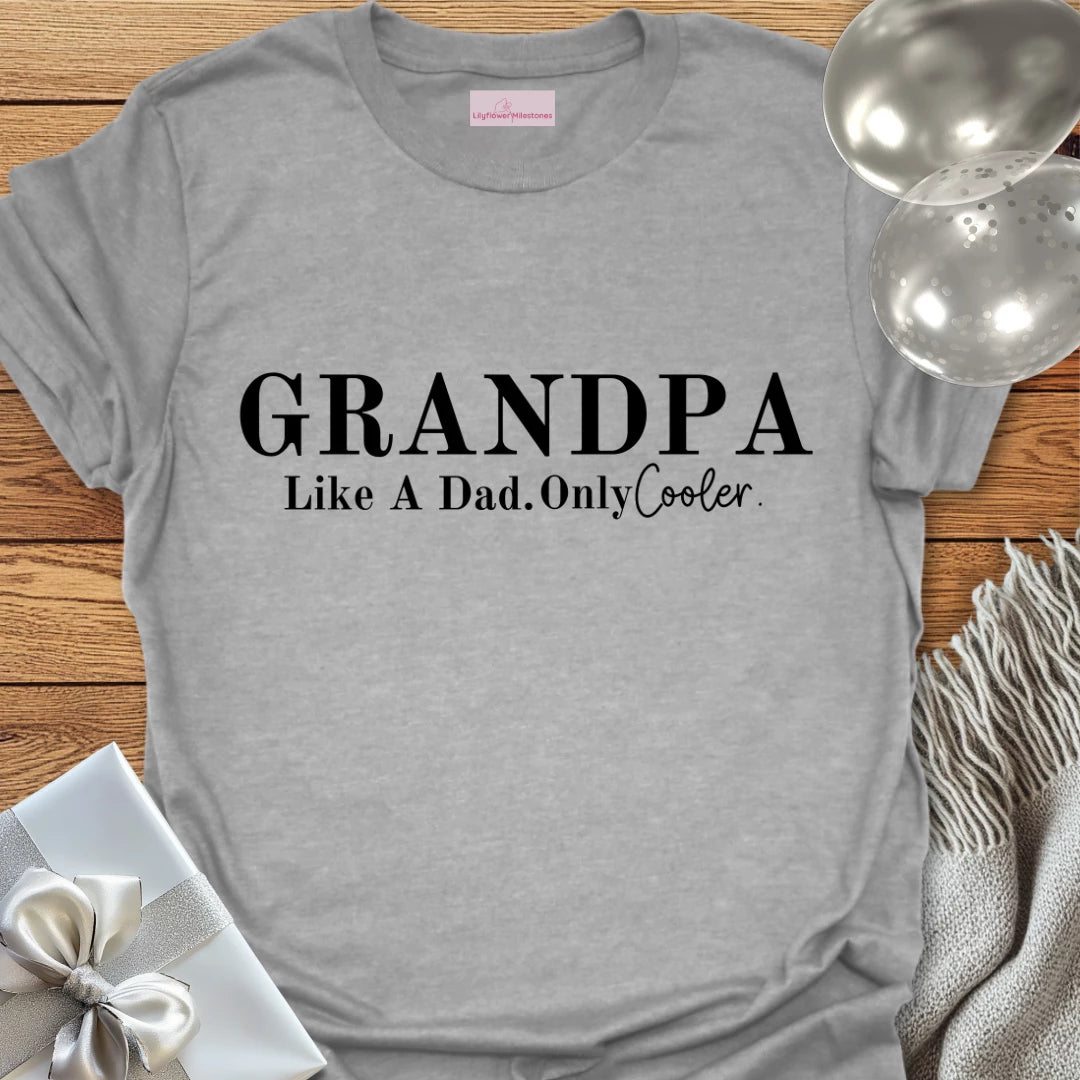 Grandpa, Like a Dad. Only Cooler - Father's Day T-Shirt
