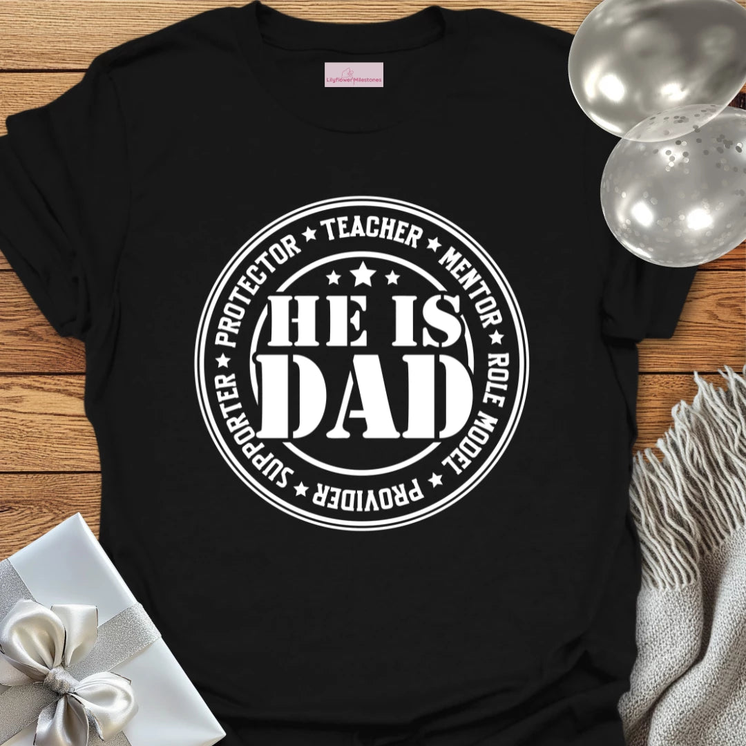 He Is Dad - Parenting T-Shirt