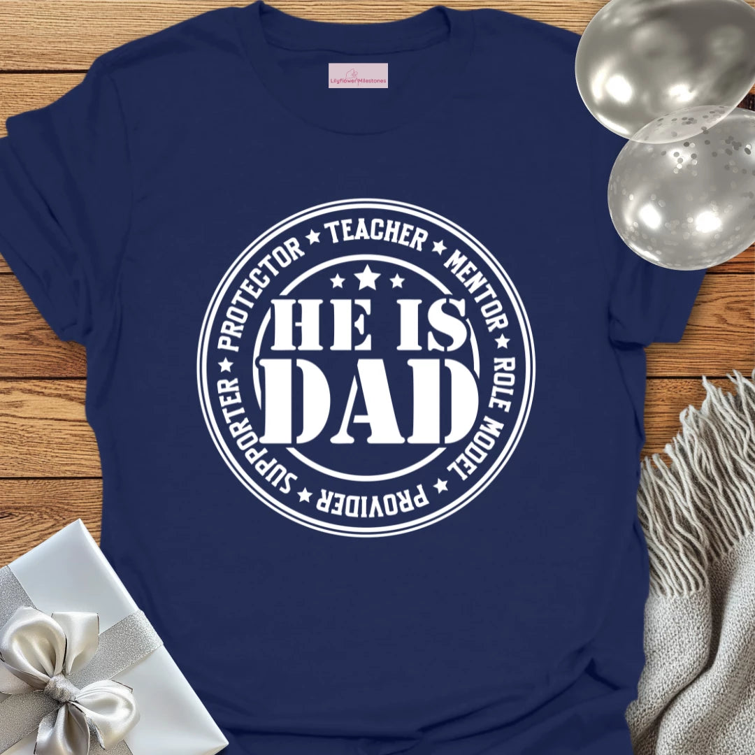 He Is Dad - Parenting T-Shirt