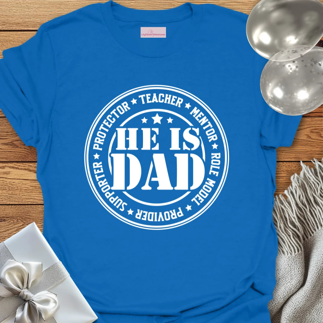 He Is Dad - Parenting T-Shirt