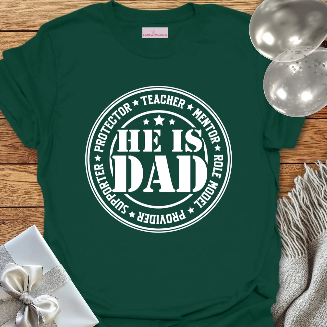 He Is Dad - Parenting T-Shirt