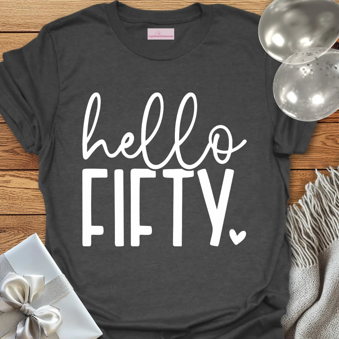 Hello Fifty (Heart) - 50th Birthday T-Shirt