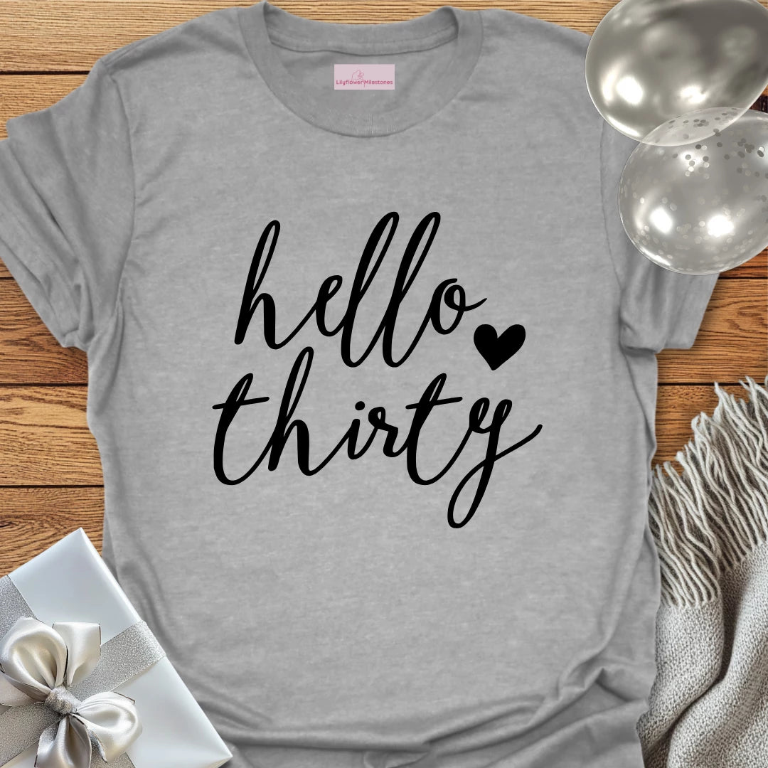 Hello Thirty (heart) - 30th Birthday T-Shirt