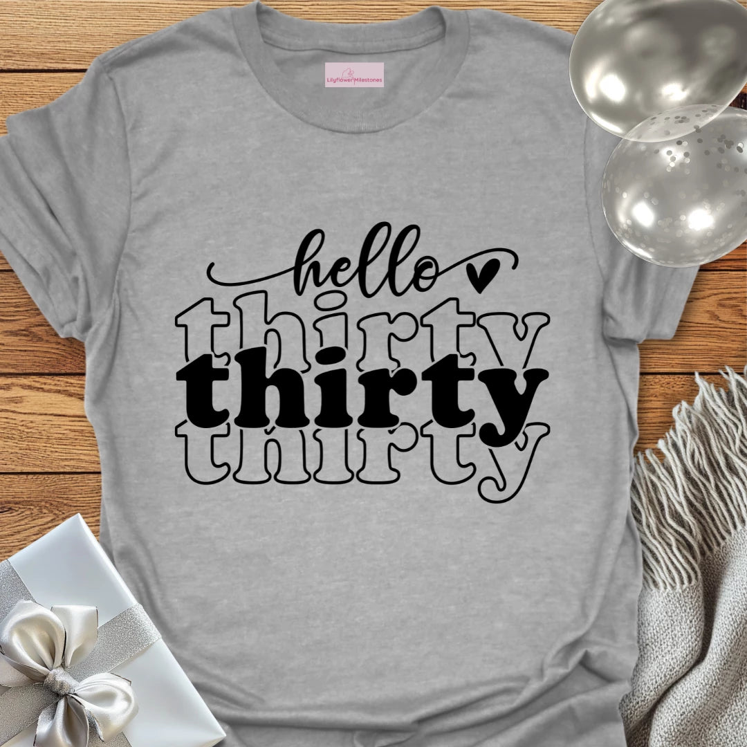 Hello Thirty - 30th Birthday T-Shirt