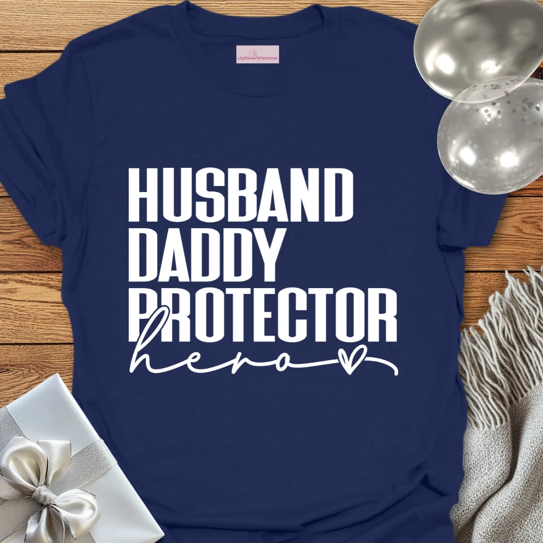 Husband, Daddy, Protector, Hero - Parenting T-Shirt