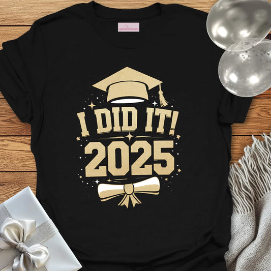 I Did It! 2025 Graduation T-Shirt
