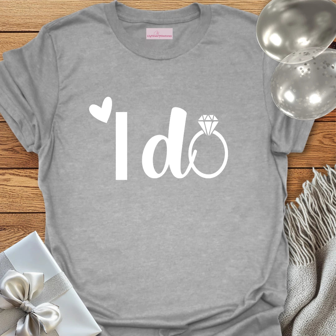 I Do T-Shirt