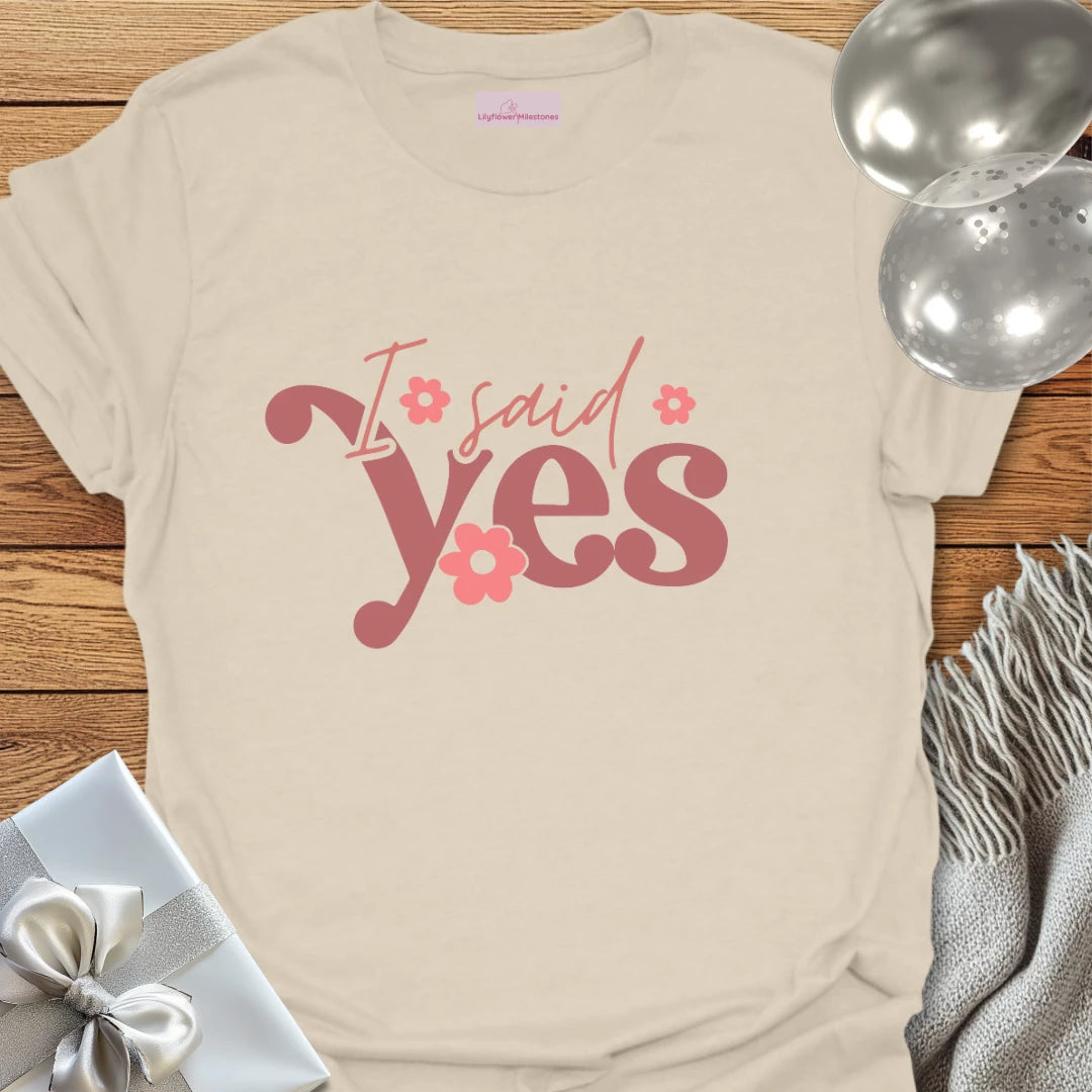 I Said Yes Floral Engagement T-Shirt