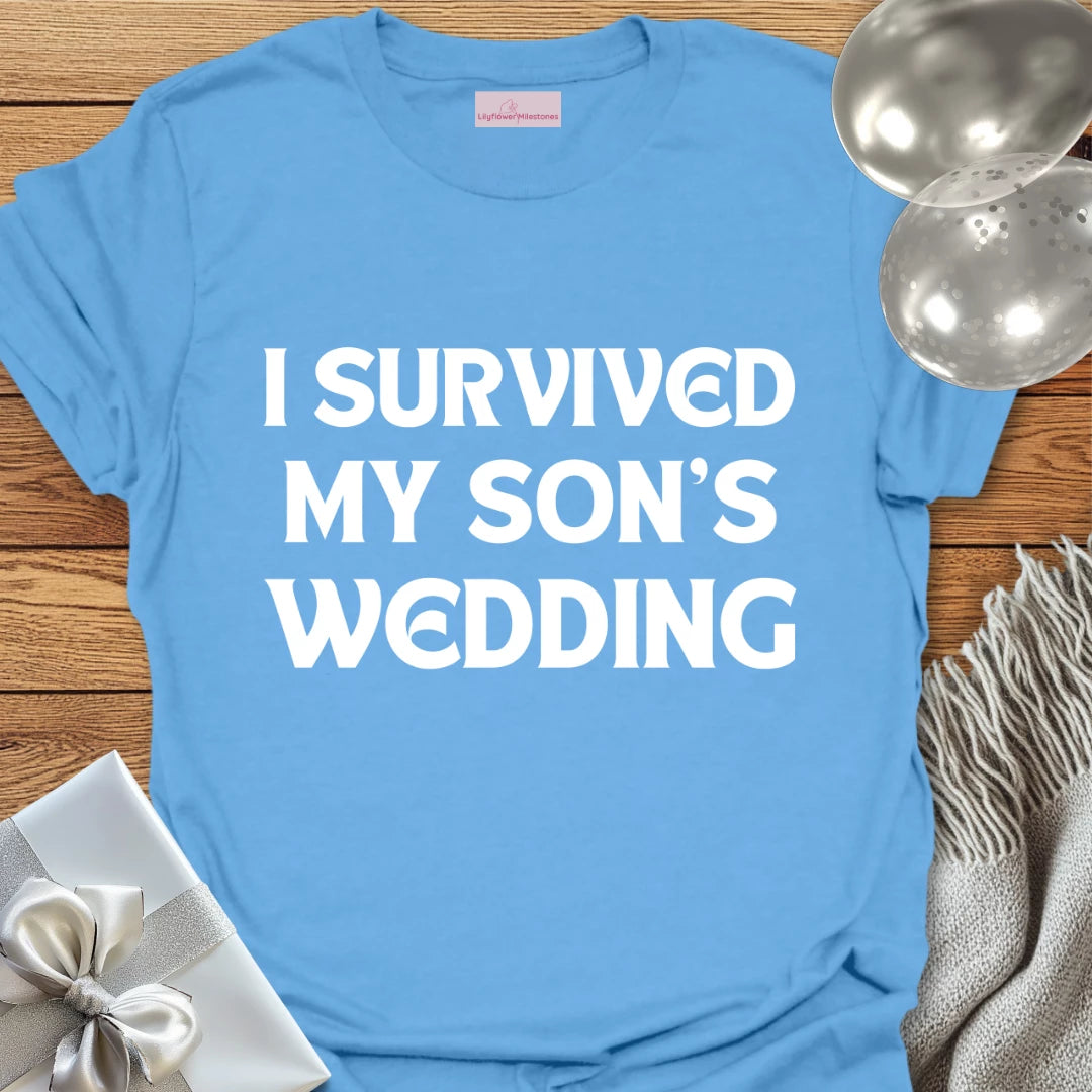 I Survived My Son's Wedding - Wedding T-Shirt