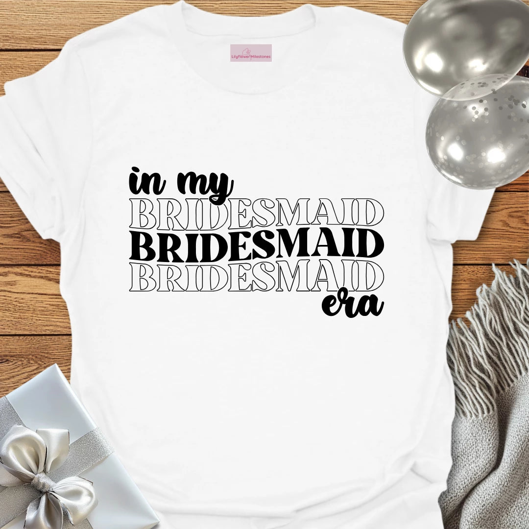 In My Bridesmaid Era - Wedding T-Shirt