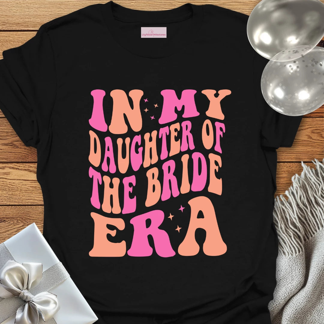 In My Daughter of the Bride Era (Retro) - Wedding T-Shirt