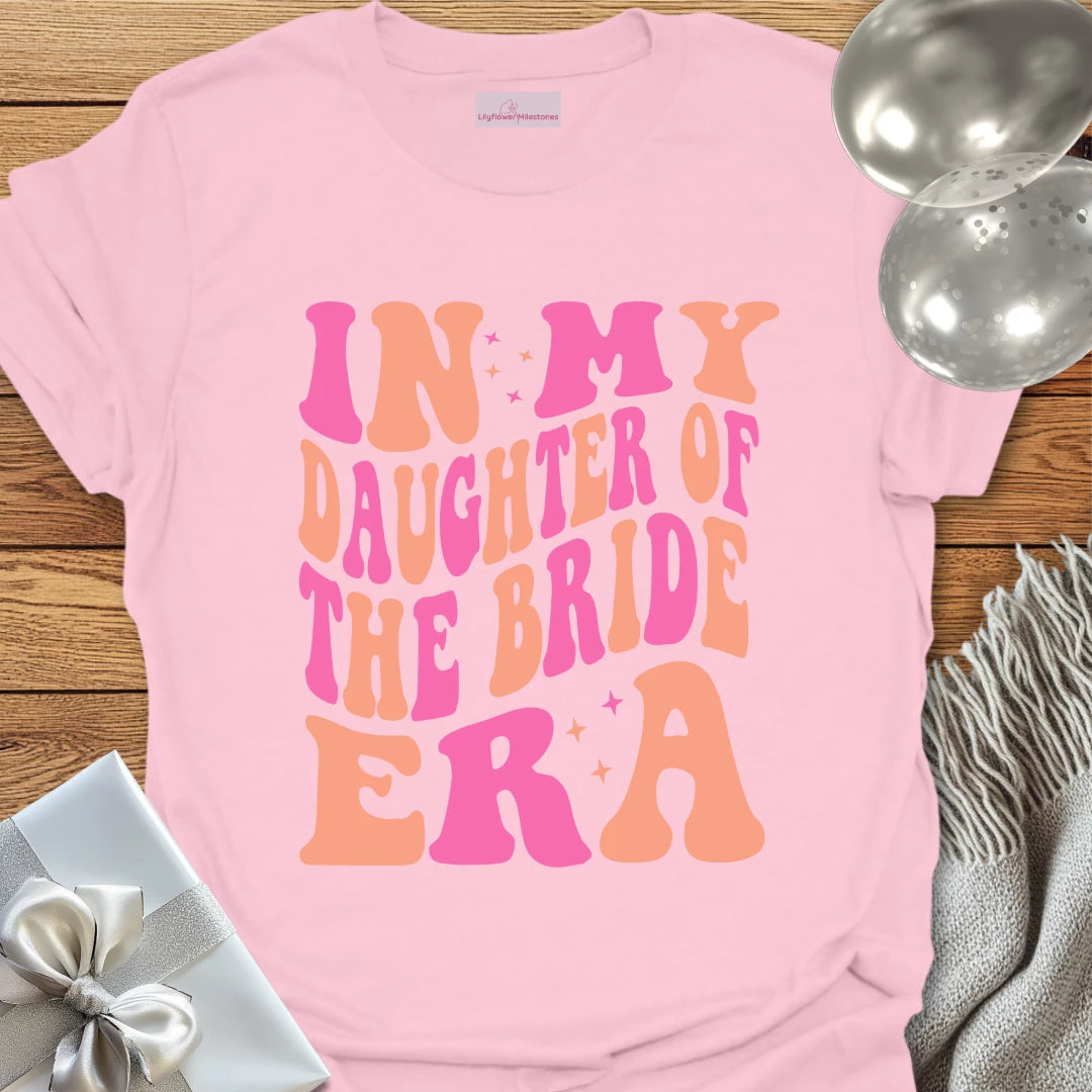 In My Daughter of the Bride Era (Retro) - Wedding T-Shirt