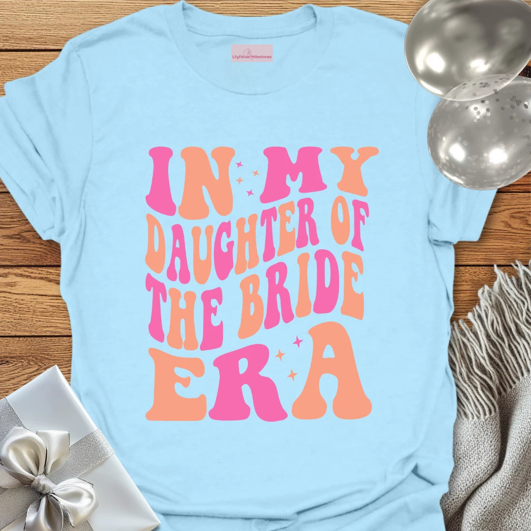 In My Daughter of the Bride Era (Retro) - Wedding T-Shirt