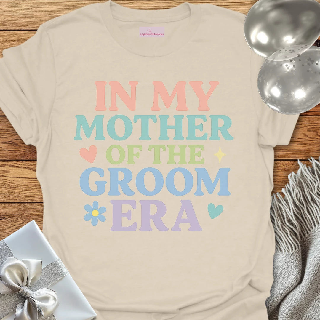 In My Mother of the Groom Era T-Shirt