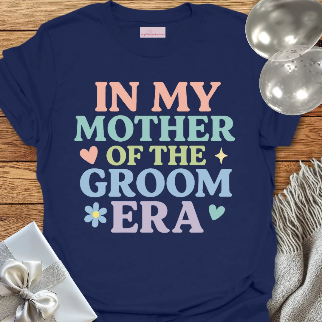 In My Mother of the Groom Era T-Shirt