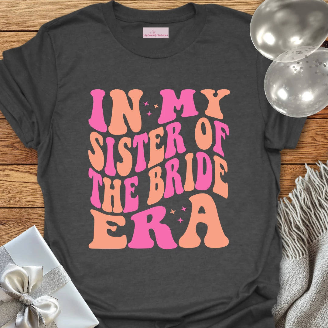 In My Sister of the Bride Era (Retro) - Wedding T-Shirt