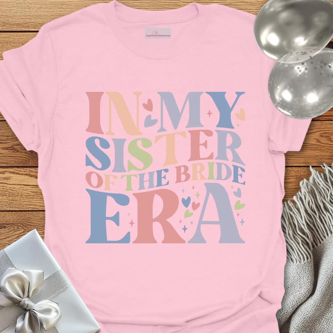 In My Sister of the Bride Era T-Shirt