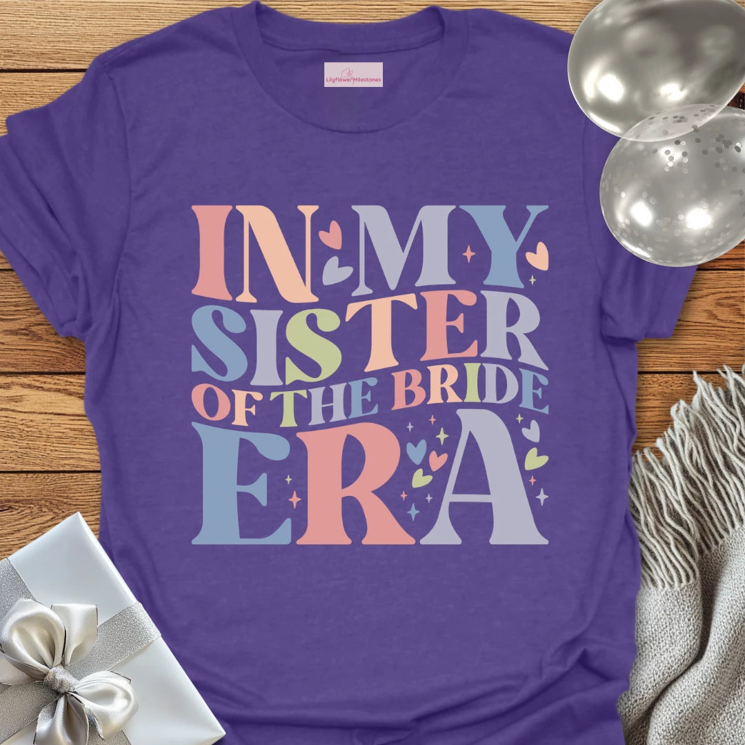 In My Sister of the Bride Era T-Shirt