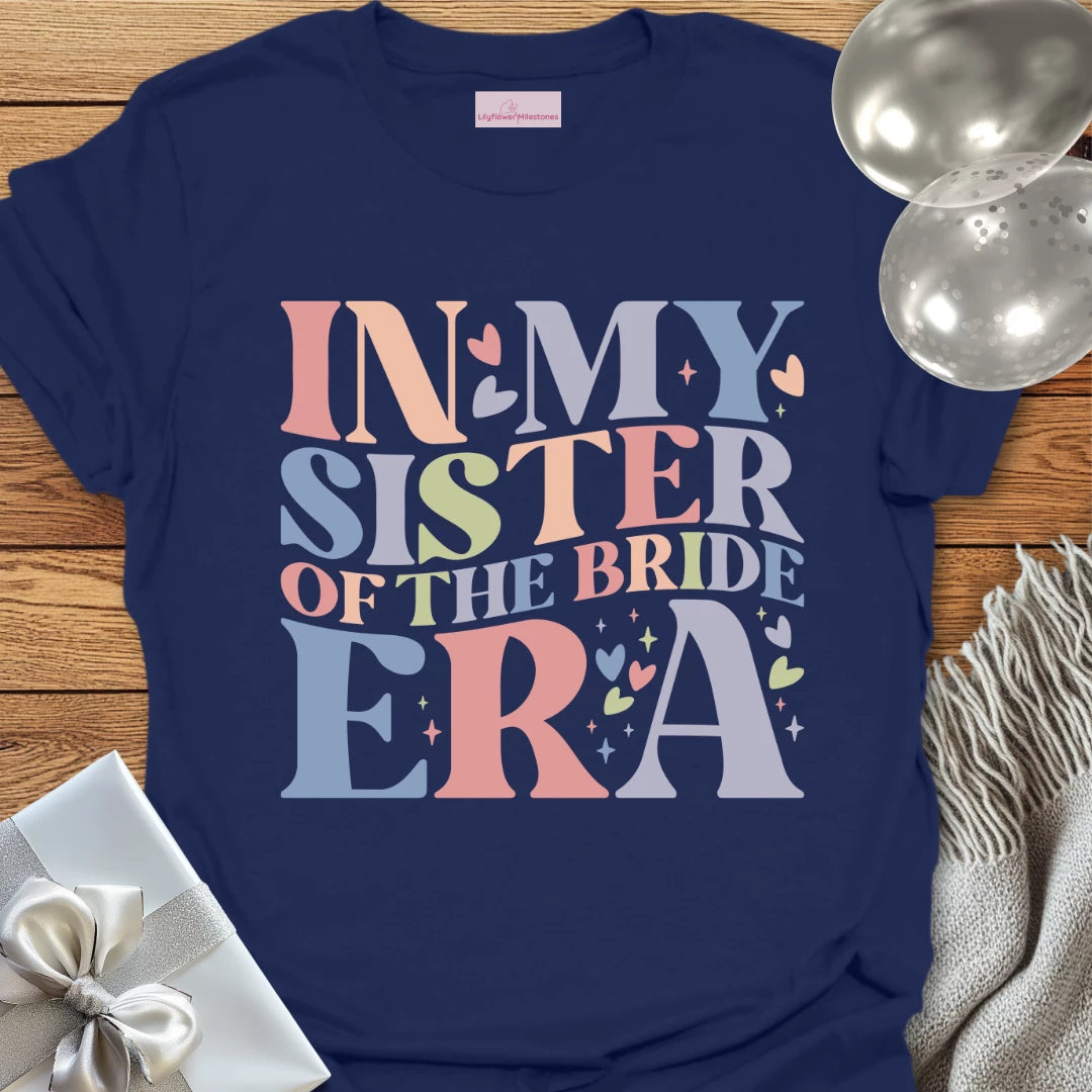 In My Sister of the Bride Era T-Shirt