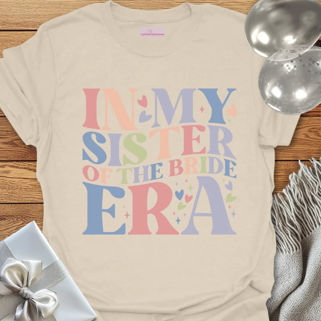 In My Sister of the Bride Era T-Shirt