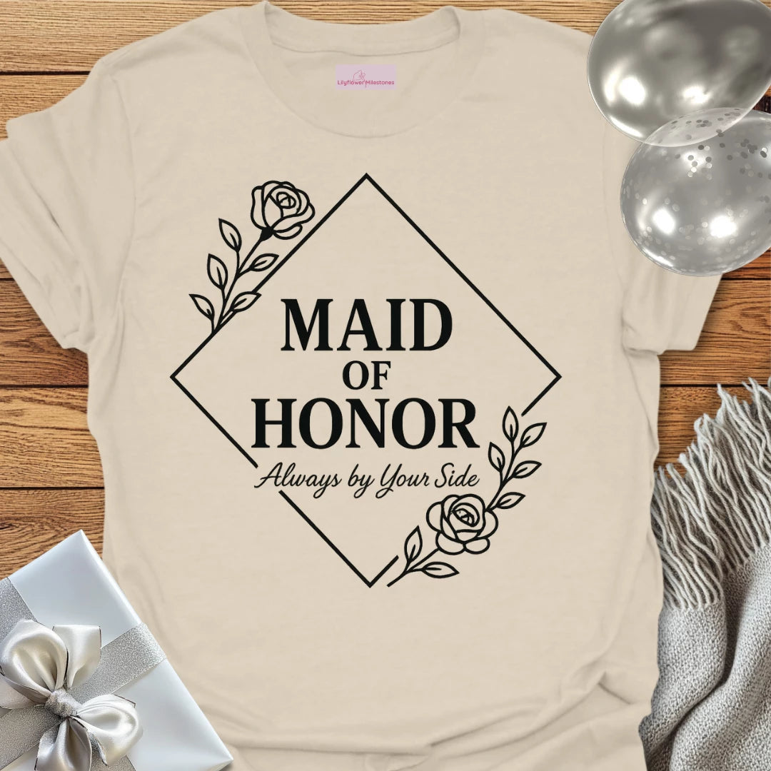 Maid of Honor, Always by Your Side Wedding T-Shirt