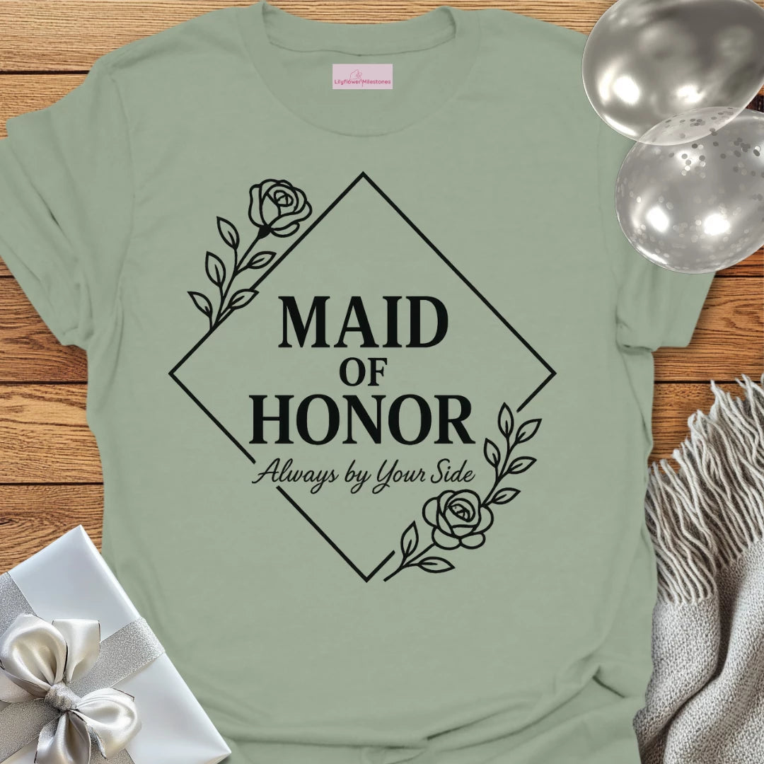 Maid of Honor, Always by Your Side Wedding T-Shirt