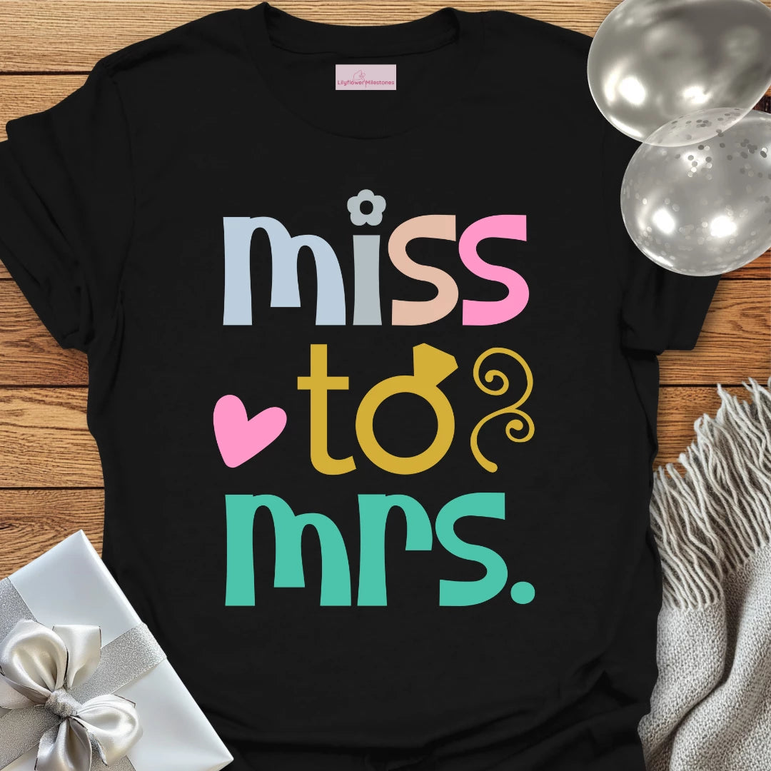 Miss to Mrs T-Shirt