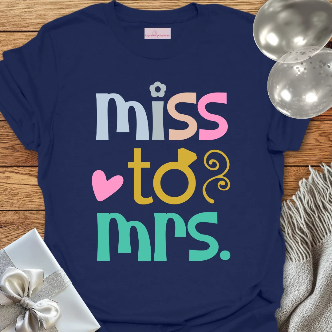 Miss to Mrs T-Shirt