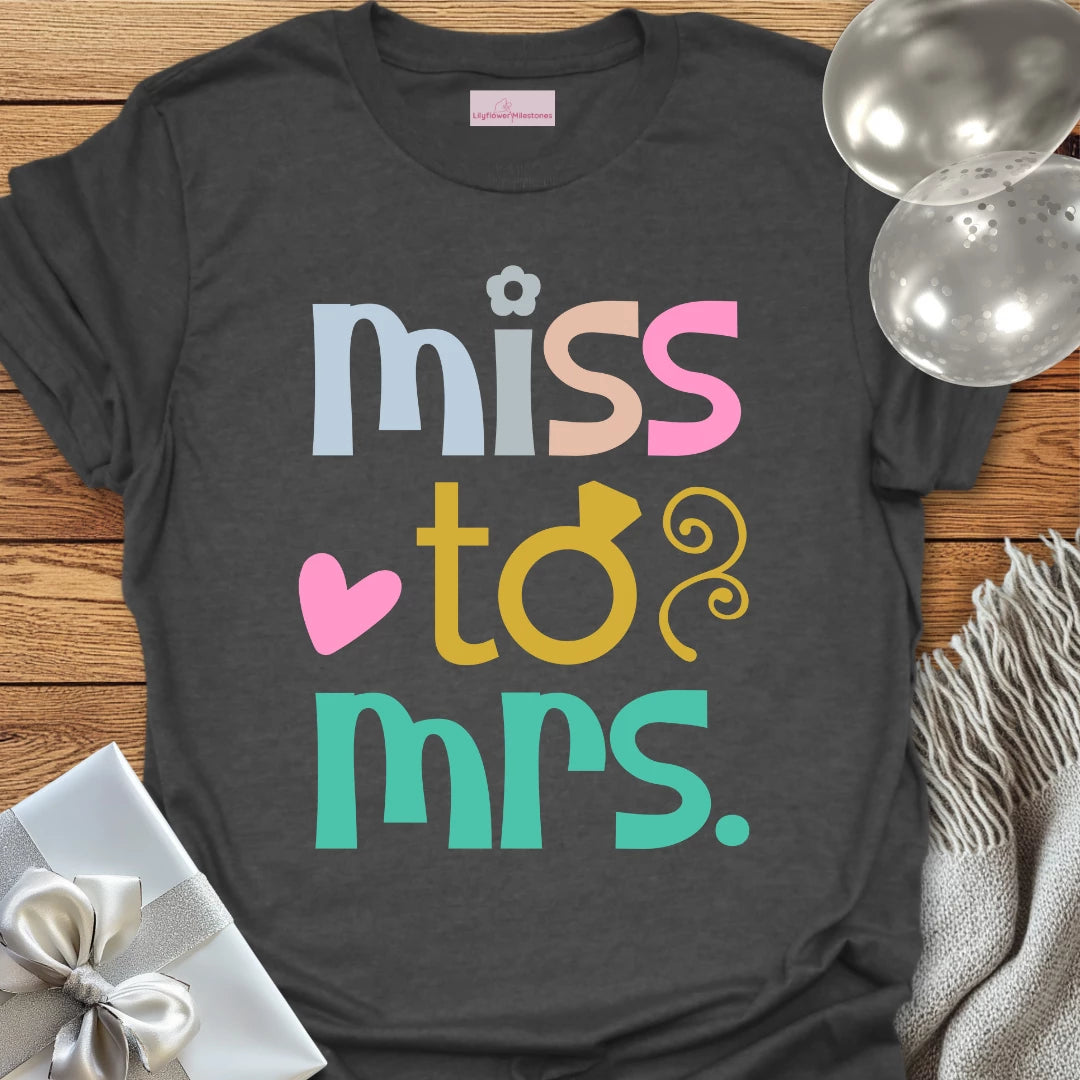 Miss to Mrs T-Shirt