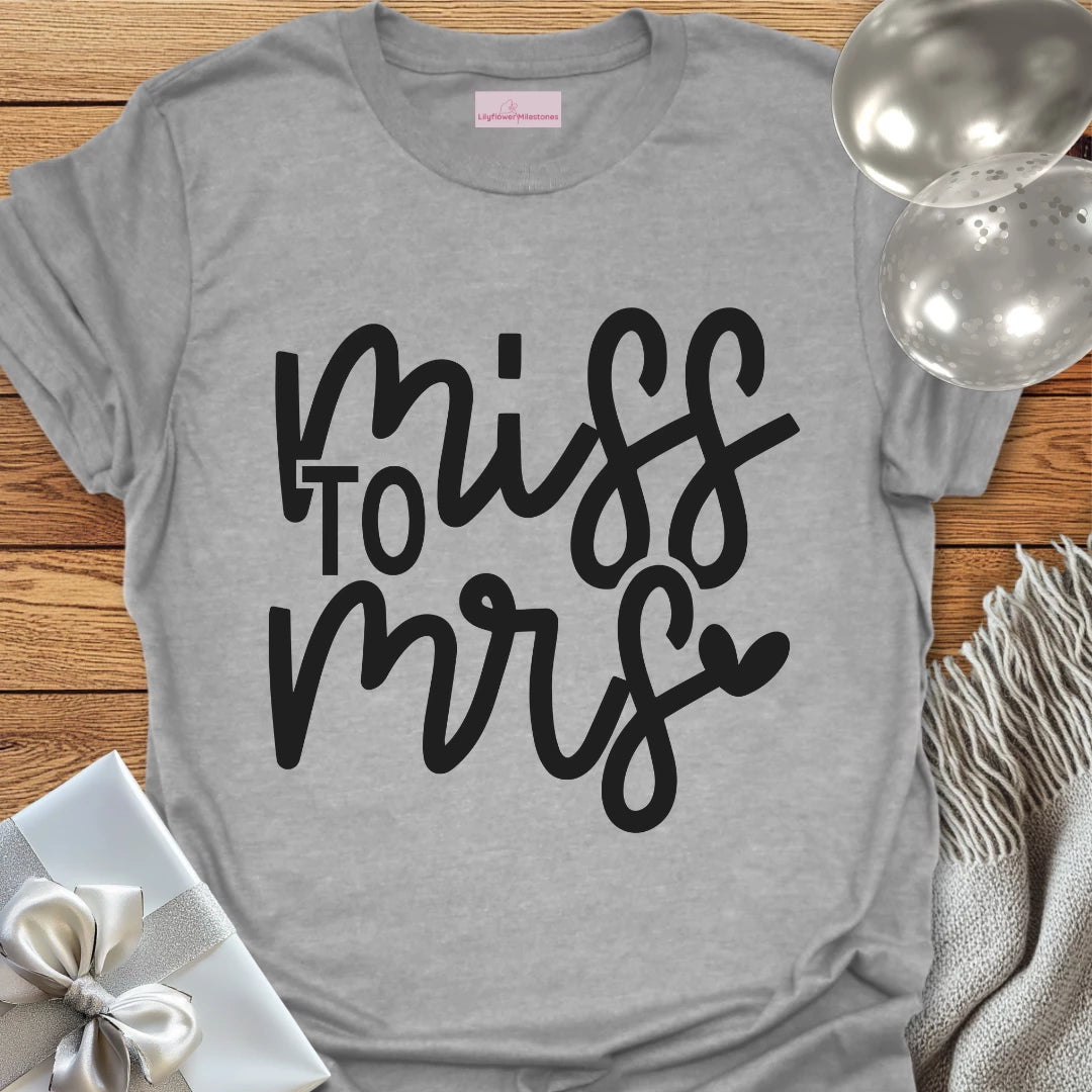 Miss to Mrs Engagement T-Shirt