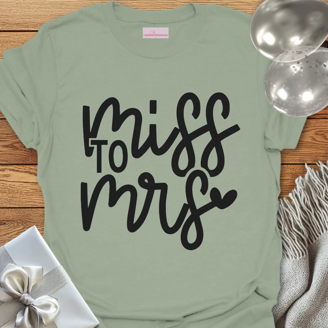 Miss to Mrs Engagement T-Shirt