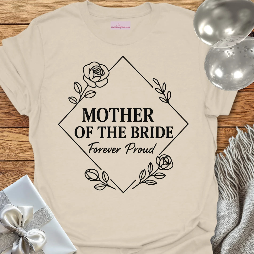 Mother of the Bride, Forever Proud Wedding T-Shirt