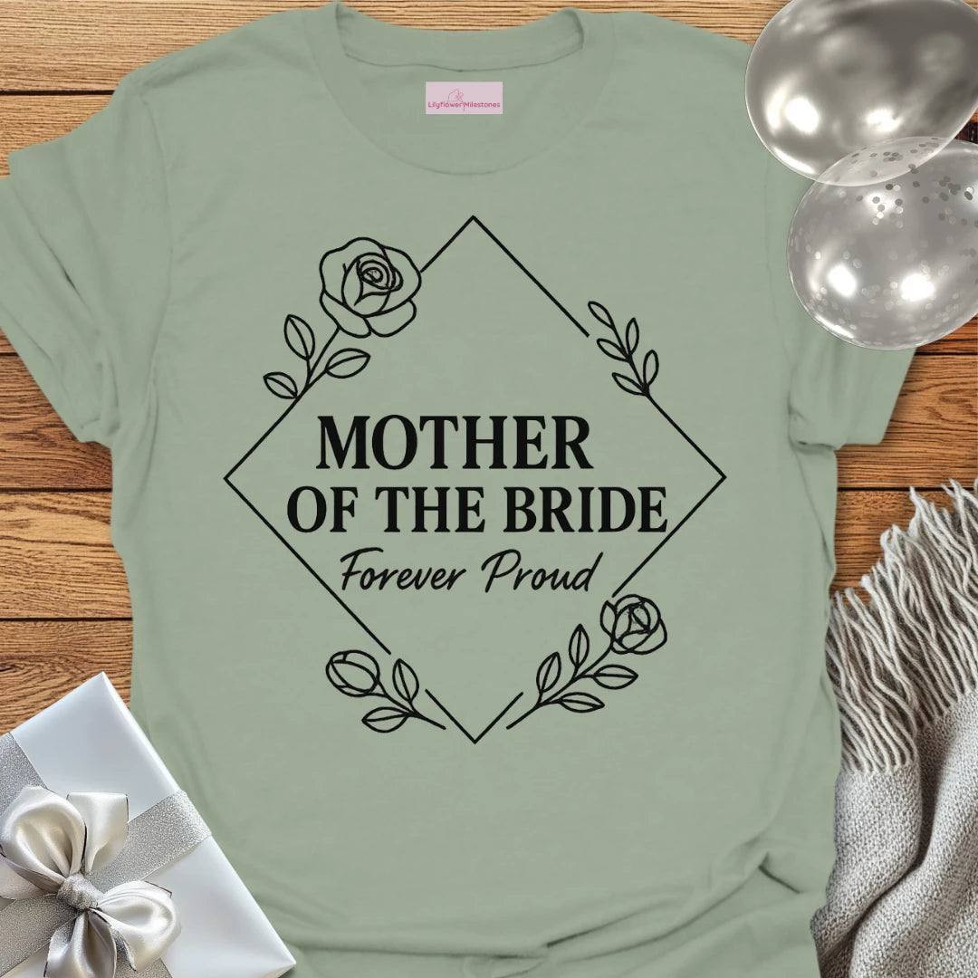 Mother of the Bride, Forever Proud Wedding T-Shirt
