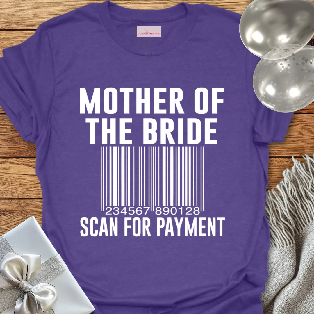 Mother of the Bride, Scan for Payment - Bridal Party T-Shirt