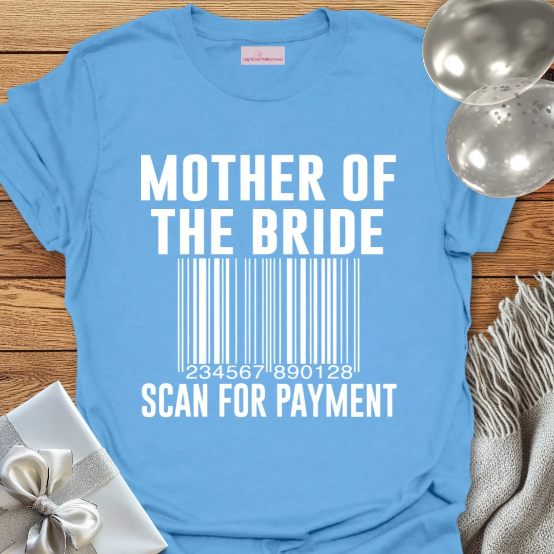 Mother of the Bride, Scan for Payment - Bridal Party T-Shirt