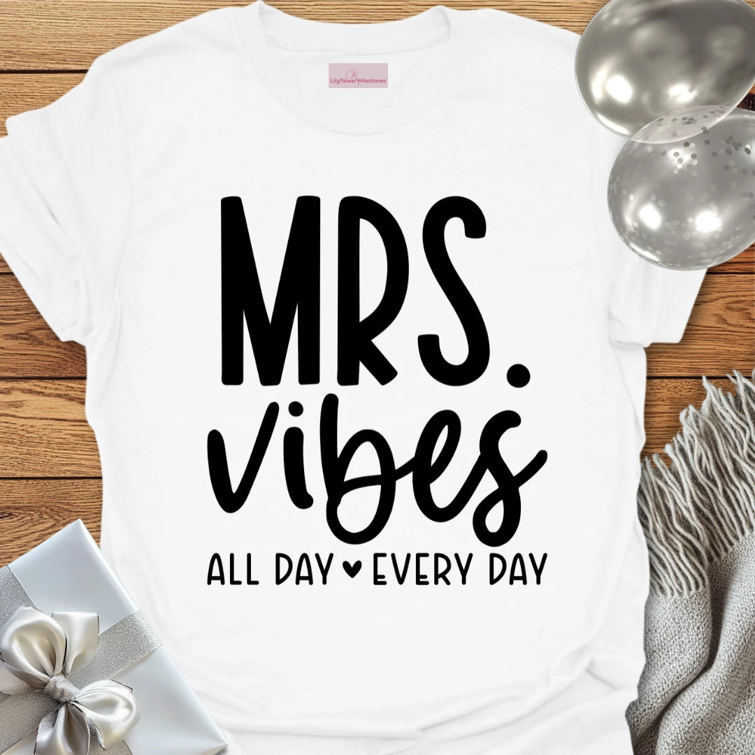 Mrs. Vibes, All Day Every Day - Wedding T-Shirt