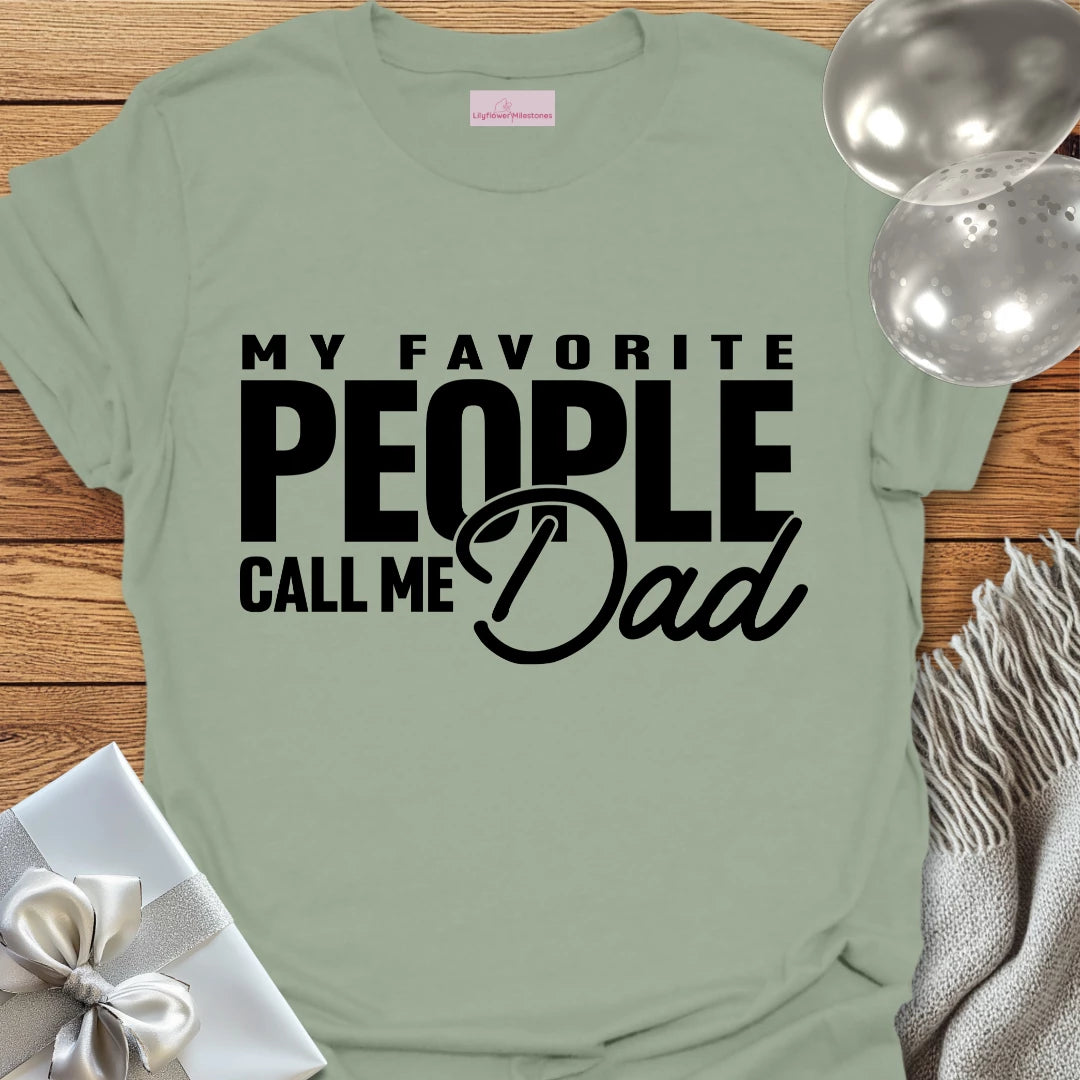 My Favorite People Call Me Dad - Parenting T-Shirt