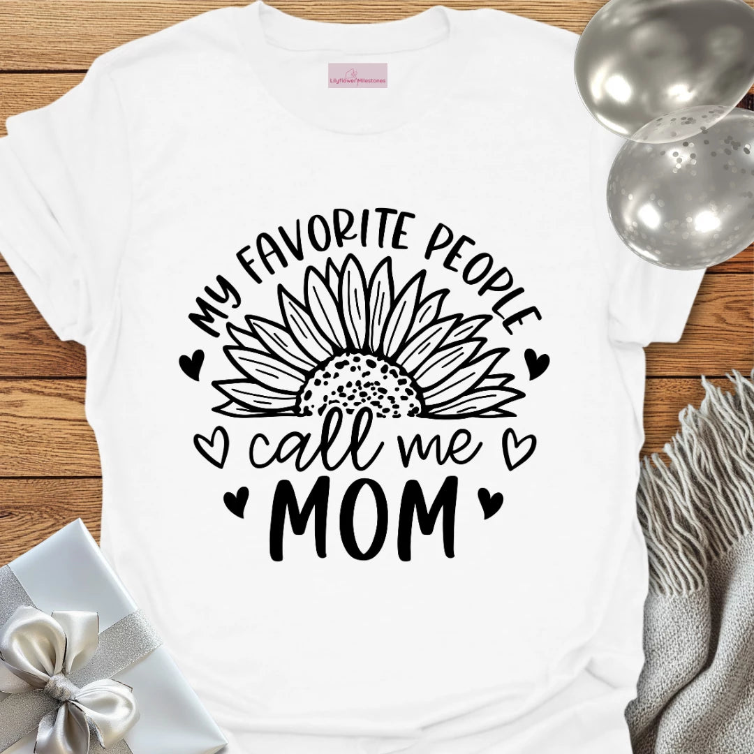 My Favorite People Call Me Mom T-Shirt