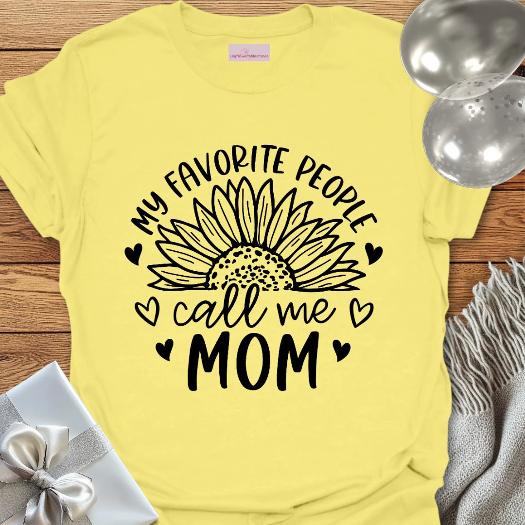 My Favorite People Call Me Mom T-Shirt