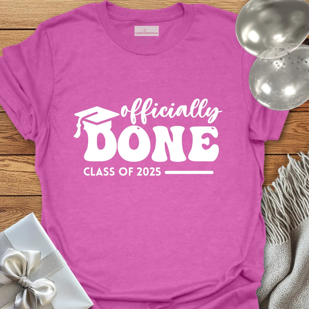 Officially Done, Class of 2025 - Graduation T-Shirt