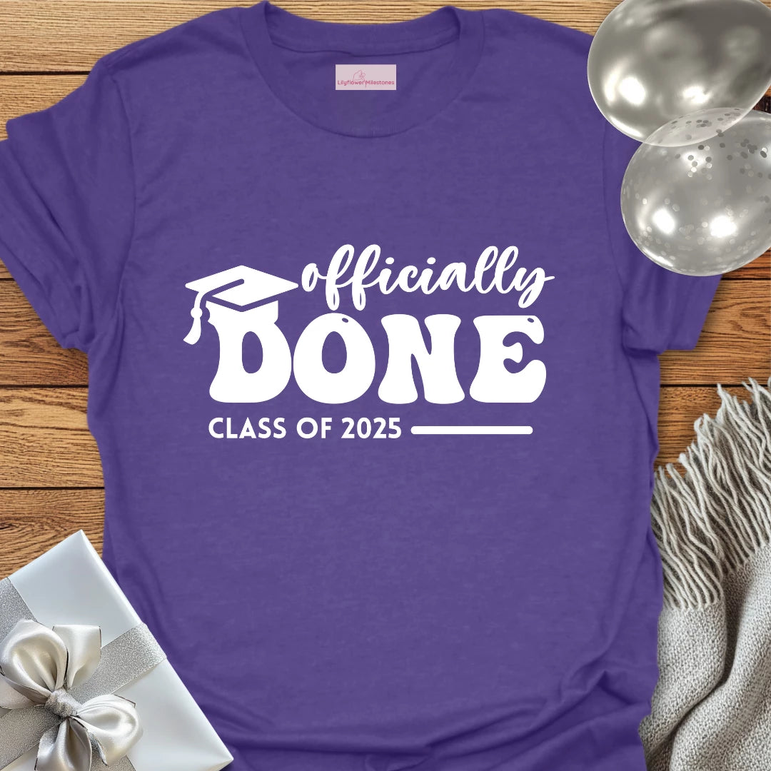 Officially Done, Class of 2025 - Graduation T-Shirt