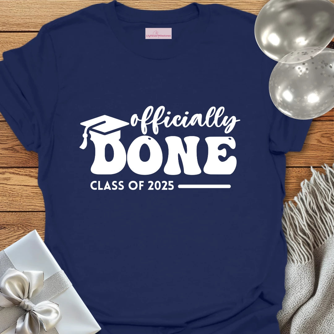 Officially Done, Class of 2025 - Graduation T-Shirt