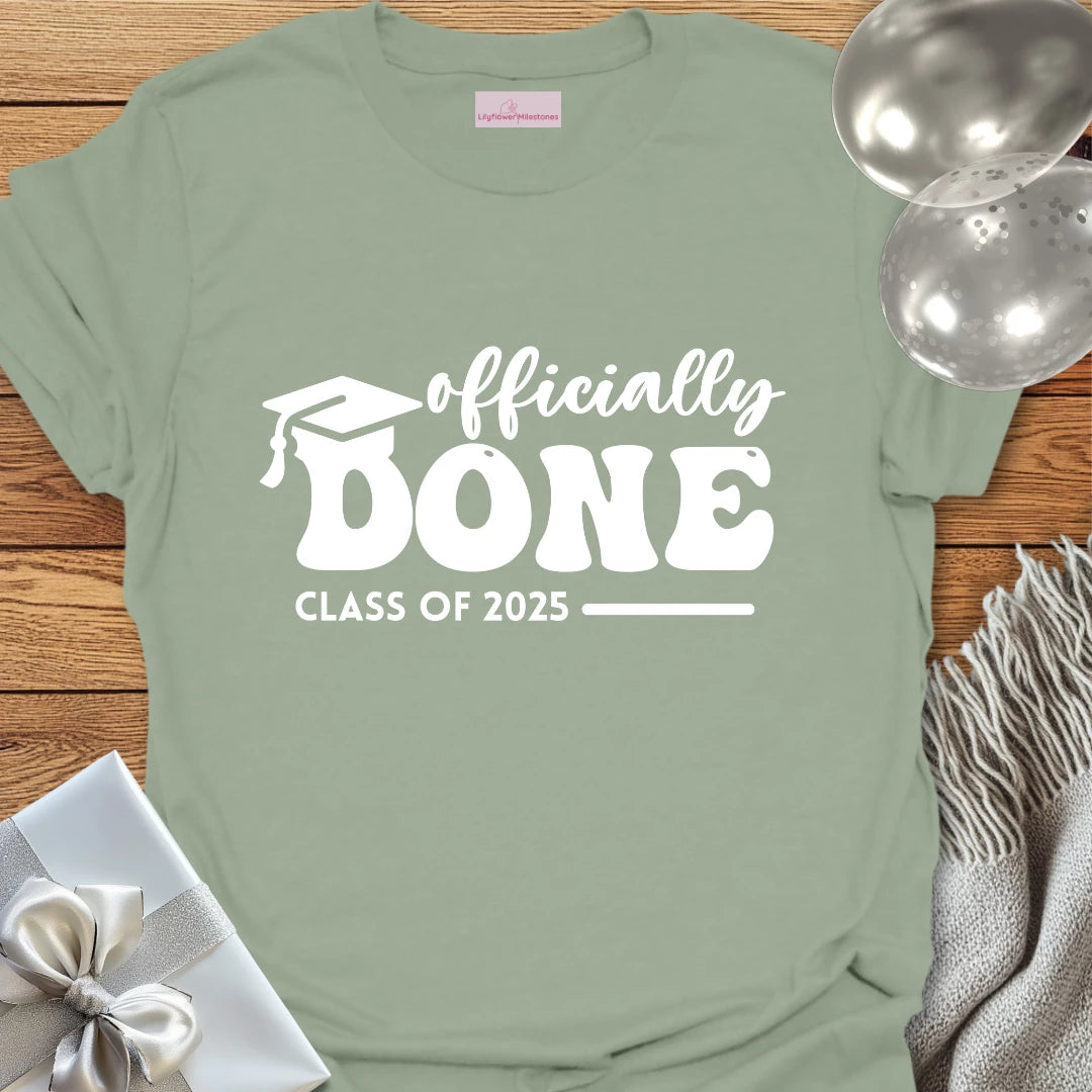 Officially Done, Class of 2025 - Graduation T-Shirt