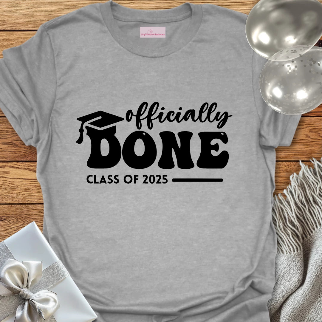 Officially Done, Class of 2025 - Graduation T-Shirt