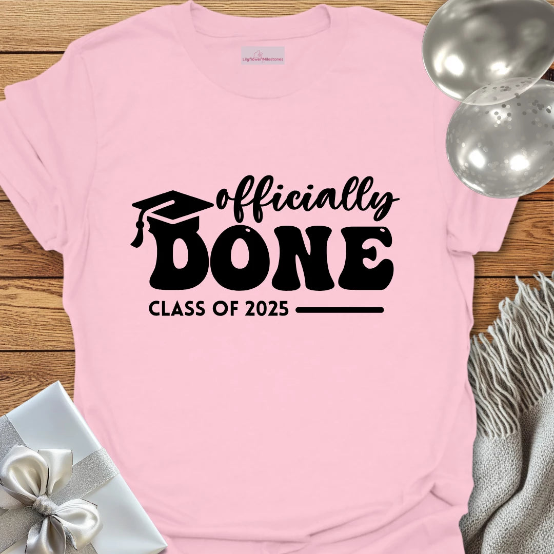 Officially Done, Class of 2025 - Graduation T-Shirt