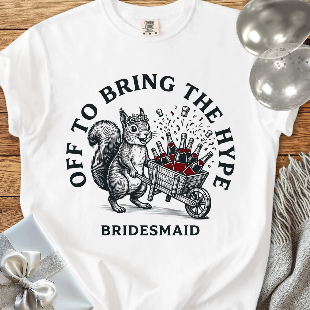 Bridesmaid, Off to Bring the Hype - Premium Wedding T-Shirt