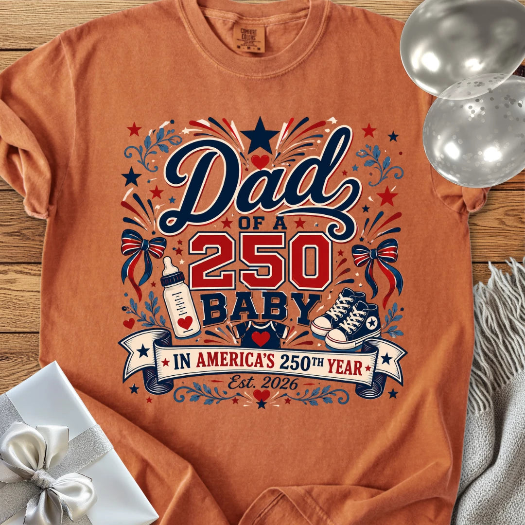 Dad of a 250 Baby - Premium America 250 T-Shirt
