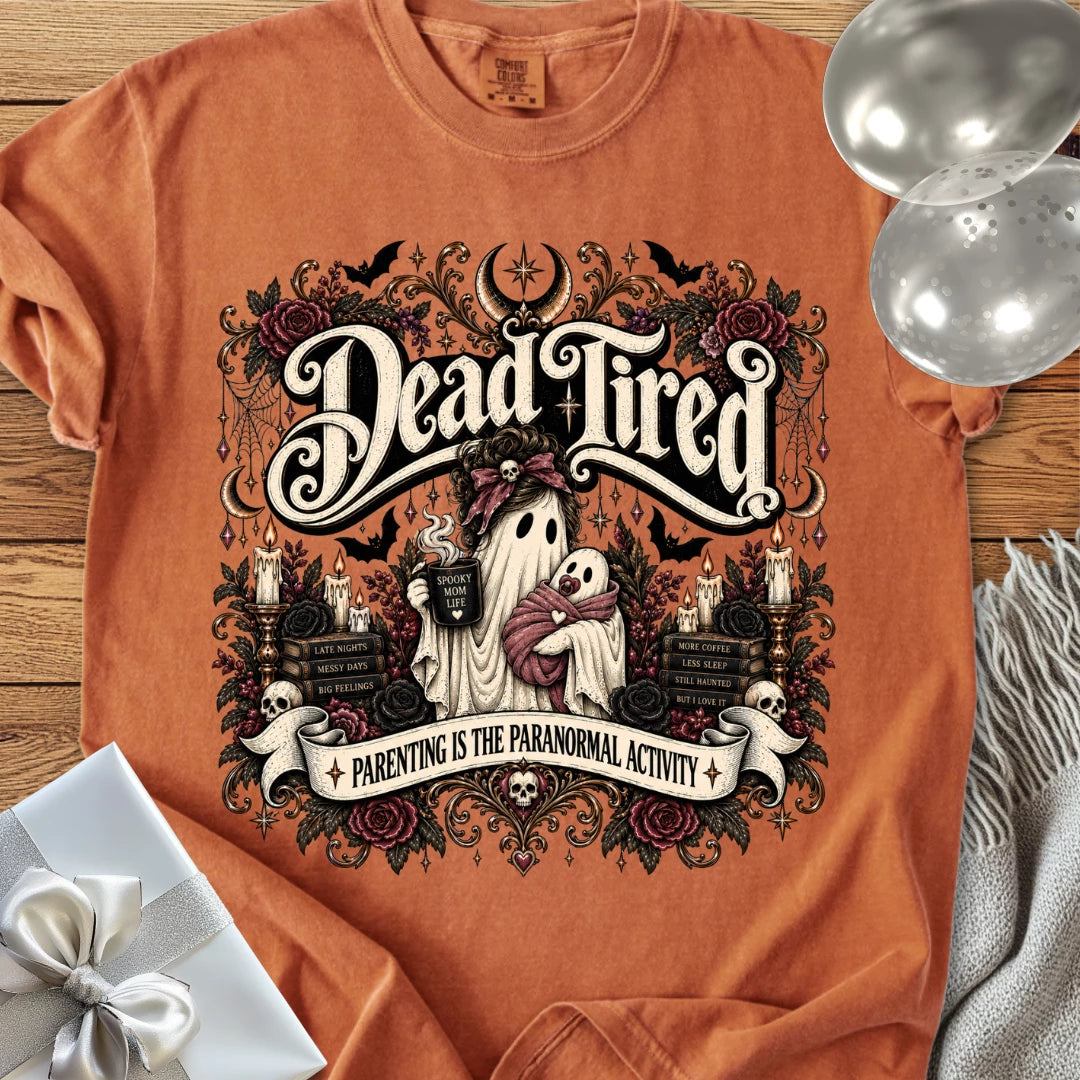 Dead Tired, Parenting is the Paranormal Activity - Premium Halloween Parenting Shirt