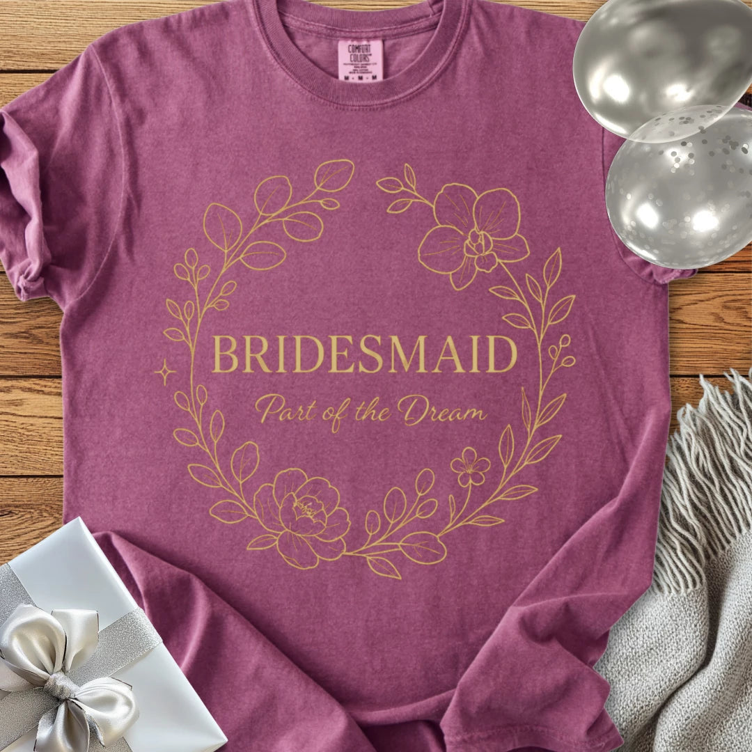 Bridesmaid, Part of the Dream - Premium Elegance Bridal Party T-Shirt
